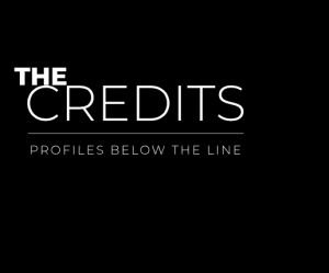 The Credits: Profiles Below The line