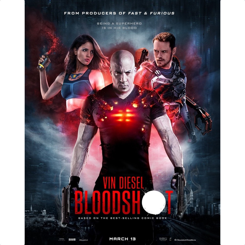 From the producers of Fast & Furious Being a superhero is in his blood. Bloodshot. The "o" has a white bullet hole. A muscular Vin Diesel looks at the camera, a gun in hand, his chest glows red. Various characters from the film surround him. Based on the best selling comic book.